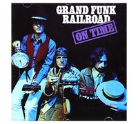 GRAND FUNK RAILROAD - On Time