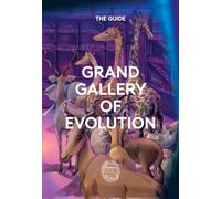 Grand Gallery of Evolution: The Guide