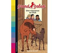 Grand Galop, Tome 04: Une naissance au club