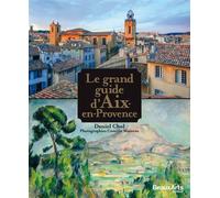 Grand guide d aix en provence (Le) - D. Chol - Beaux Arts Editions - broché - Guide