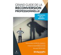Grand guide de la reconversion professionnelle Les outils de la réussite - Collectif - Studyrama Eds - broché - Guide