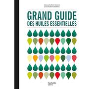 Grand guide des huiles essentielles