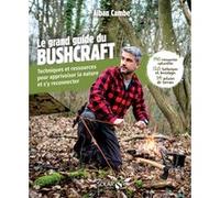 Alban Cambe – Le grand guide du bushcraft – Techniques et ressources – Broché