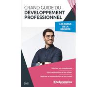 Grand Guide Du Développement Professionnel - Les Outils De La Réussite