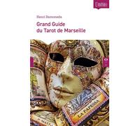 Grand Guide du Tarot de Marseille - Henri Ramoneda - Le Compas Dans L'oeil - broché - Guide