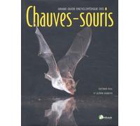 Grand guide encyclopédique des Chauves-souris