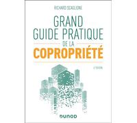 Grand guide pratique de la copropriété 6ème édition - Richard Scaglione - Dunod - broché - Guide