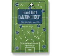 Grand Hôtel Calciomercato. Les coulisses des transferts de football