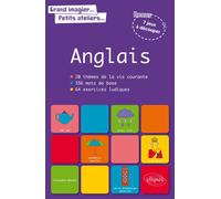 Grand imagier… Petits ateliers… Le vocabulaire anglais en images avec exercices ludiques corrigés. Apprendre et réviser les mots de base de l’anglais Apprendre et réviser les mots de base de l'anglais