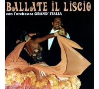 Grand' Italia Orchestra - Ballate Il Liscio