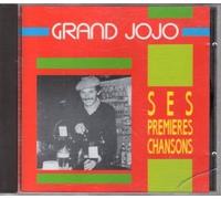 Grand Jojo - Grand Jojo - Ses Premierers Chansons