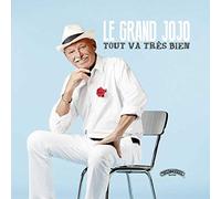 Grand Jojo - Tout Va Tres Bien