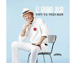 Grand Jojo - Tout Va Tres Bien