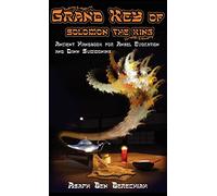 Grand Key Of Solomon The King: Ancient Handbook Of Angel Magic And Djinn Summoning