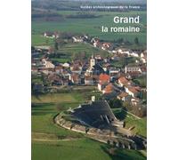 Grand la romaine - Thierry Dechez-Leprêtre - Monum Patrimoine Eds Du - broché - Essai