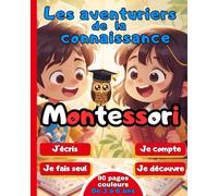 Grand livre couleurs d'activités ludiques et éducatives selon la méthode Montessori "les aventuriers de la connaissance": Avec ses 90 pages, votre ... s'épanouira en apprenant tout en s'amusant