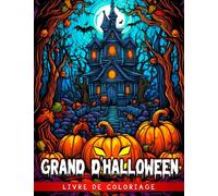 Grand livre de coloriage d'Halloween: Incroyables pages de coloriage avec des illustrati