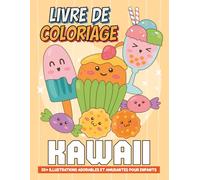 Grand livre de coloriage Kawaii: 50+ Illustrations Adorables et Amusantes Pour Enfants - Cadeau Idéal Pour un Moment de Détente et de Créativité.