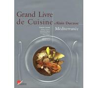Grand Livre de cuisine d'Alain Ducasse : Méditerranée