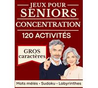 Grand Livre de Jeux pour Seniors: Mots mêlés, sudoku, labyrinthes: jeux cognitifs faciles - grands caractères avec solutions pour stimuler la mémoire et le cerveau