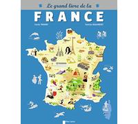 Grand Livre de la France: 12 CARTES THEMATIQUES POUR VOIR LA FRANCE AUTREMENT