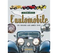 GRAND LIVRE DE L'AUTOMOBILE, DES ORIGINES AUX ANNEES 1940