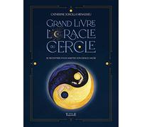 Grand livre de l'Oracle du Cercle - Se recentrer pour habiter son espace sacré