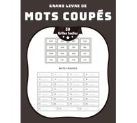 Grand Livre de Mots Coupés - 50 Grilles Faciles: Entraînement Cérébral Doux pour Adultes et Seniors | Jeux de Lettres avec Solutions