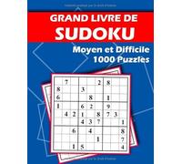 Grand Livre de Sudoku - 1000 Puzzles - Moyen et Difficile: Maxi Collection de Sudoku Classiques - Super Challenge pour Progresser