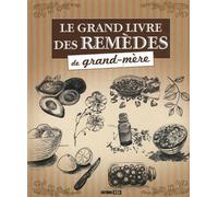 GRAND LIVRE DES REMEDES DE GRAND-MERE (LE)* (0)