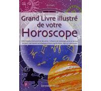 Grand livre illustré de votre horoscope