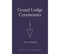 Grand Lodge Ceremonies - Masonic Installation, Dedication, and Funeral Ceremonies for Lodge Officers King Solomon's Passport - Trestleboard, #5 - Warren Whitfield - Northeast Labs Media - ebook (ePub)