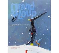 Grand loup & petit loup : La petite feuille qui ne tombait pas de Brun-Cosme. Nadine (2012) Album