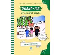 Grand-Ma’ et ses amis saints - Volume 3: Saint Eustache
