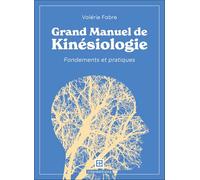 Grand Manuel de kinésiologie: Fondements et pratiques