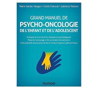 Grand manuel de psycho-oncologie: de l'enfant et de l'adolescent