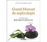 Grand manuel de sophrologie 2nde édition - Bernard Etchelecou - Dunod - broché - Manuel