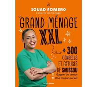 Grand ménage XXL 300 conseils et astuces de Soussou pour gagner du temps et une maison nickel - Souad Romero - Prisma Eds - relié - Guide