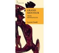 Grand menteur: Trois monologues