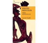 Grand menteur Trois monologues - Laurent Gaudé - Actes Sud-Papiers - broché - Théâtre