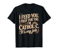 Grand-Mère Catholique Feed Prier Job Humor Feeds Prays T-Shirt