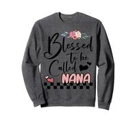 Grand-mère de la fête des mères bénie d'être appelée Nana Sweatshirt
