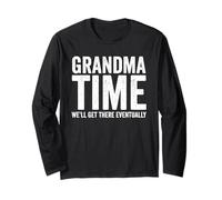 Grand-mère Il est Temps Que Nous y soyons, Enfin, Grand-mère drôle Manche Longue