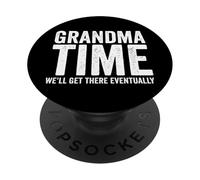 Grand-mère Il est Temps Que Nous y soyons, Enfin, Grand-mère drôle PopSockets PopGrip Adhésif