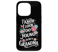 Grand-mère, Je Sais Que J'Ai l'air trop Jeune pour être Une Grand-mère Coque pour iPhone 13 Pro