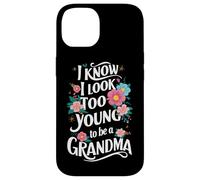 Grand-mère, Je Sais Que J'Ai l'air trop Jeune pour être Une Grand-mère Coque pour iPhone 14