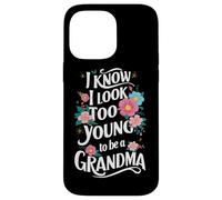 Grand-mère, Je Sais Que J'Ai l'air trop Jeune pour être Une Grand-mère Coque pour iPhone 14 Pro Max