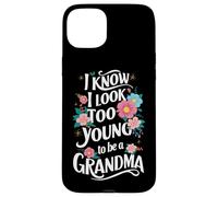 Grand-mère, Je Sais Que J'Ai l'air trop Jeune pour être Une Grand-mère Coque pour iPhone 15 Plus