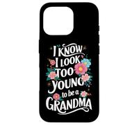 Grand-mère, Je Sais Que J'Ai l'air trop Jeune pour être Une Grand-mère Coque pour iPhone 16 Pro