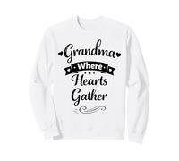 Grand-mère où Les cœurs se Rassemblent - Grand-mère de Famille fière et aimante Sweatshirt